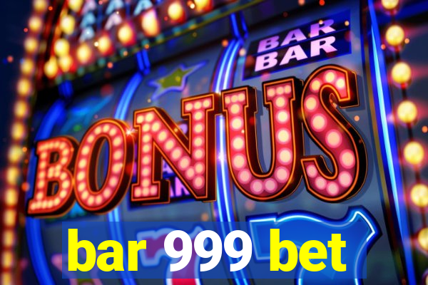 bar 999 bet